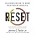 Reset: A Leader's Guide to Work in an Age of Upheaval