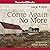 Come Again No More: A Novel