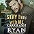 Stay Here with Me The Wilder Brothers, Book 5 by Carrie Ann Ryan