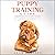 Puppy Training Guide: The Beginner’s Guide to Training Your Puppy in 7 Easy Steps: Includes Dog Training Basics, Potty Training and Everything You Need to Raise the Perfect Dog with Love!