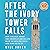 After the Ivory Tower Falls: How College Broke the American Dream and Blew Up Our Politics—and How to Fix It