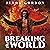 Breaking the World