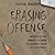 Erasing Offense: Defeating the Enemy's Scheme to Destroy Your Relationships