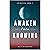 Awaken Into Knowing: Spiritual Poems & Self Help Affirmations for the Spiritual Seeker