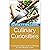 Culinary Curiosities: Essential Insights and Techniques for the Modern Chef