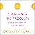 Flagging the Problem: A New Approach to Mental Health: The Flag Series, Book 4