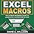 Excel Macros: The Ultimate Beginner's Guide to Learn Excel Macros Step by Step