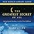 The Greatest Secret of All: Simple Steps to Abundance, Fulfillment, and a Life Well Lived