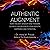 Authentic Alignment: How Ancient Wisdom and Modern Science Can Revitalize Your Health, Happiness and Potential