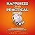Happiness for the Practical Mind: 7 Steps to Discovering and Loving Your Authentic Self