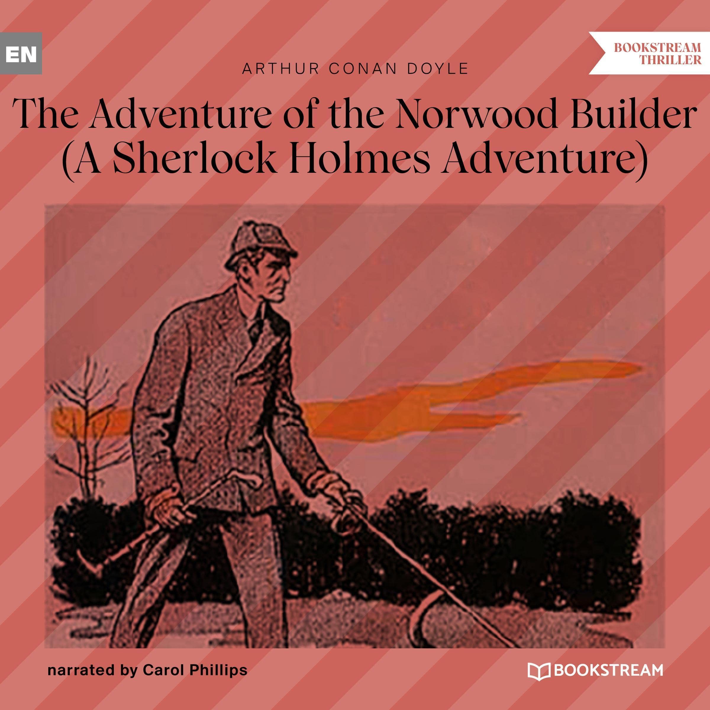 The Adventure of the Norwood Builder: A Sherlock Holmes Adventure
