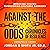 Breaking Chains: Overcoming Systemic Barriers: Against the Odds: Chronicles of Resilience, Book 1