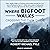 Where Bigfoot Walks: Crossing the Dark Divide