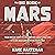 The Big Book of Mars: From Ancient Egypt to The Martian, a Deep-Space Dive into Our Obsession with the Red Planet