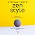 Zen Style (German edition): Bewusst, minimalistisch und selbstbestimmt leben