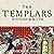 The Templars: History and Myth: From Solomon's Temple to the Freemasons