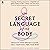 The Secret Language of the Body: Regulate Your Nervous System, Heal Your Body, Free Your Mind