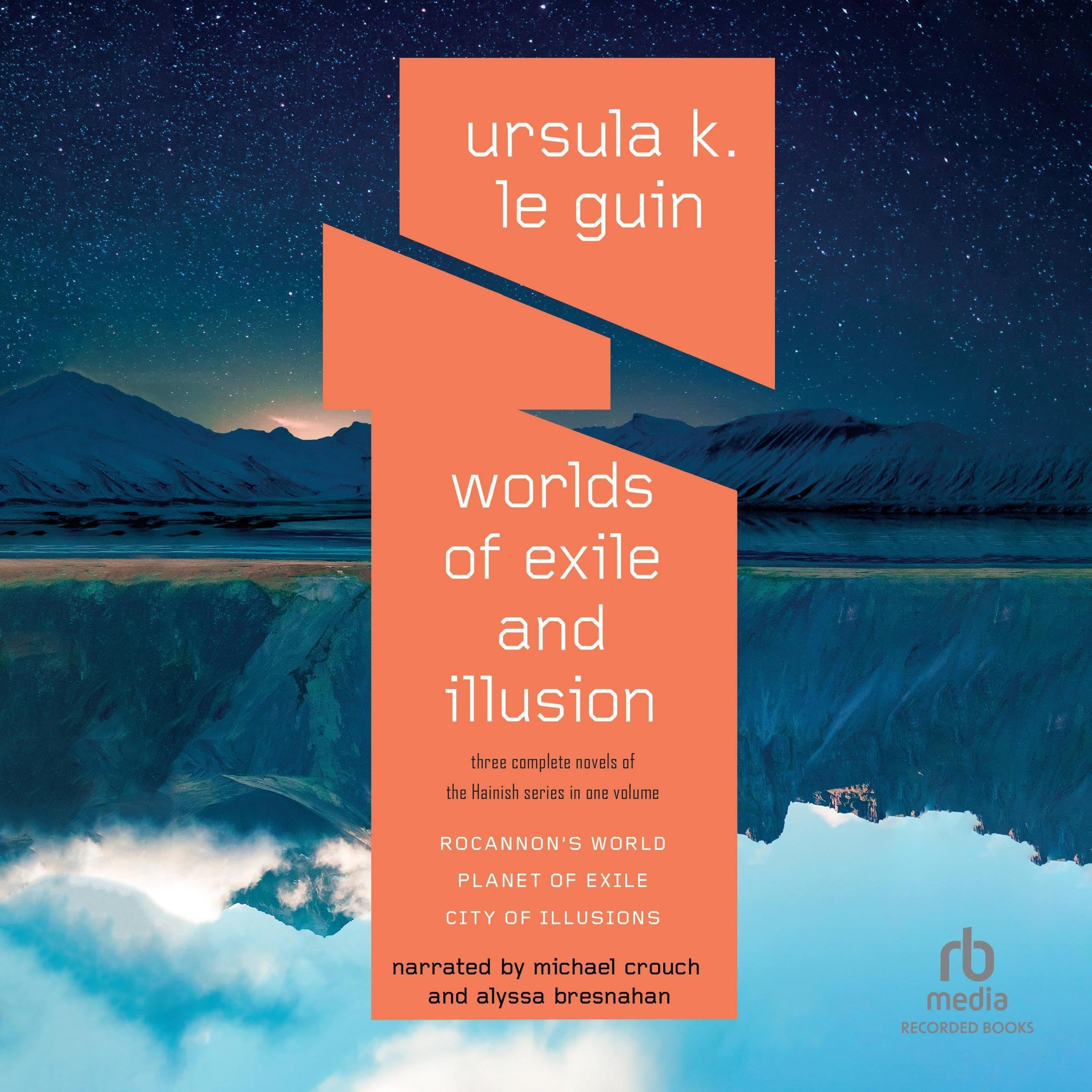 Worlds of Exile and Illusion: Three Complete Novels of the Hainish Series in One Volume—Rocannon's World; Planet of Exile; City of Illusions