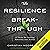 The Resilience Breakthrough: 27 Tools for Turning Adversity into Action