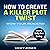 How to Create a Killer Plot Twist: Wow Your Readers!
