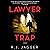 Lawyer Trap: A Novel