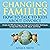 Changing Families, How to Talk to Kids About Divorce: Simple and Effective Stage-by-Stage Communication Techniques to Help Kids Understand, Adjust, and Thrive