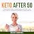 Keto After 50: The Essentia...