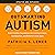Outsmarting Autism, Updated and Expanded: Build Healthy Foundations for Communication, Socialization, and Behavior at All Ages