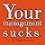 Your Management Sucks