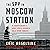 The Spy in Moscow Station: A Counterspy's Hunt for a Deadly Cold War Threat