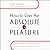 How to Give Her Absolute Pleasure