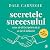 Secretele succesului. Cum să-ți faci prieteni și să devii influent