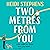 Two Metres from You