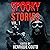 Spooky Stories: Vol. 1: Monsters, Murderers, and Ghosts Unleashed!