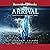 The Arrival: A Military Sci-Fi Alien Invasion Series