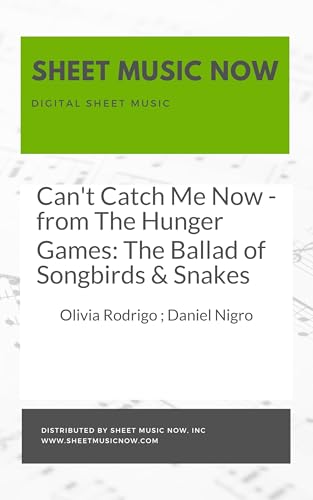 Can't Catch Me Now - from The Hunger Games: The Ballad of Songbirds & Snakes Sheet Music (Kindle Edition)