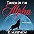 Touch of the Alpha: Part Three