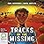 Tracks of the Missing