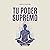 Tu poder supremo [Your Supreme Power]