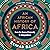 An African History of Africa: From the Dawn of Humanity to Independence