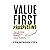 Value First Prospecting: The Proven System to Attract Ideal Clients