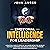 Emotional Intelligence for Leadership: A Practical Guide to Develop the Leader Within You, Increase Your Self Confidence and Improve Your Ability to Manage People and Influence Human Behavior