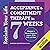 Reclaim Your Life: Acceptance & Commitment Therapy in 7 Weeks: Strategies to Manage Depression, Anxiety, PTSD, OCD, and More