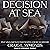 Decision at Sea: Five Naval Battles That Shaped American History