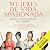 Mujeres de Vida Apasionada y Muerte Trágica (Narración en Castellano) [Women of Passionate Lives and Tragic Deaths]: Todo por un sueño [All for a Dream]