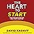 The Heart To Start: Stop Procrastinating & Start Creating