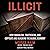 Illicit: How Smugglers, Traffickers and Copycats Are Hijacking the Global Economy