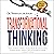 Transformational Thinking: The First Step toward Achieving Personal and Organizational Greatness