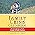 Family Crisis Guidebook: Practical Steps to Work Through Difficult Situations