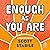 Enough as You Are